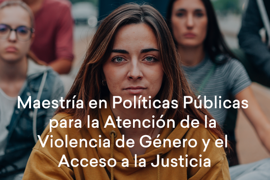 maestria-politicas-publicas-para-la-atencion-de-la-violencia-de-genero-y-el-acceso-a-la-justicia maestria-politicas-publicas-para-la-atencion-de-la-violencia-de-genero-y-el-acceso-a-la-justicia